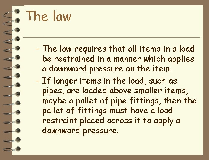 The law – The law requires that all items in a load be restrained