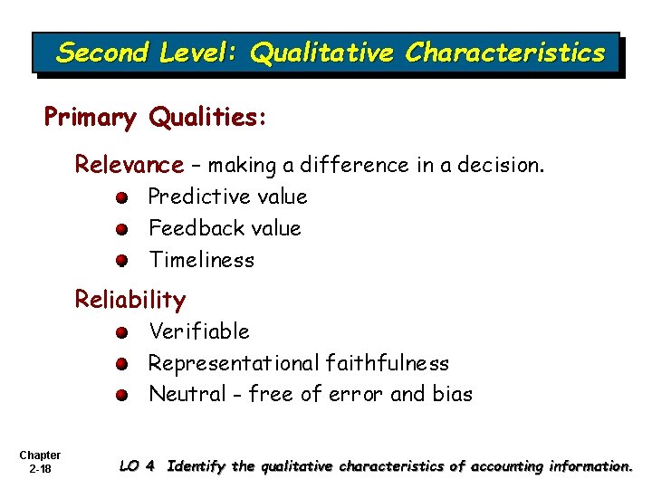 Second Level: Qualitative Characteristics Primary Qualities: Relevance – making a difference in a decision.