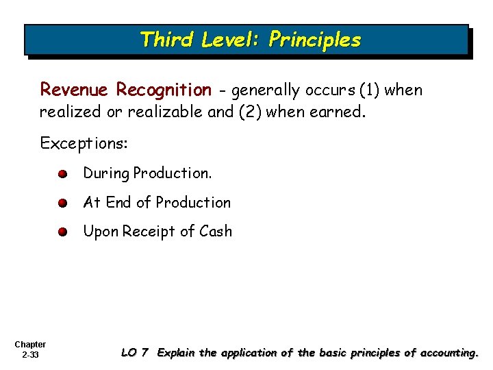 Third Level: Principles Revenue Recognition - generally occurs (1) when realized or realizable and