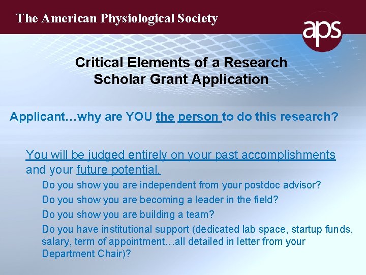 The American Physiological Society Critical Elements of a Research Scholar Grant Application Applicant…why are