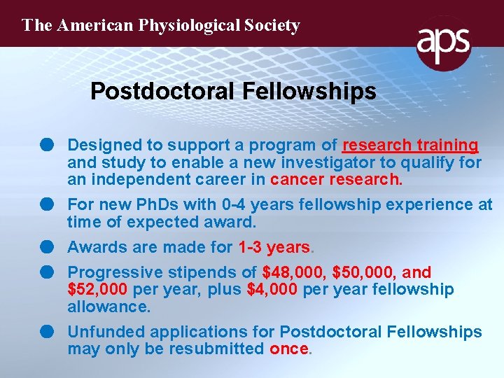 The American Physiological Society Postdoctoral Fellowships ● Designed to support a program of research
