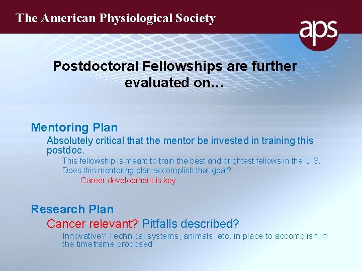 The American Physiological Society Postdoctoral Fellowships are further evaluated on… Mentoring Plan Absolutely critical