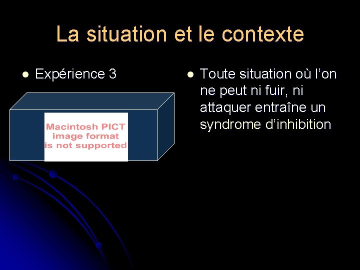 La situation et le contexte l Expérience 3 l Toute situation où l’on ne