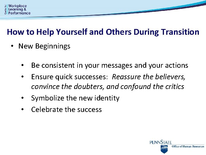 How to Help Yourself and Others During Transition • New Beginnings • Be consistent