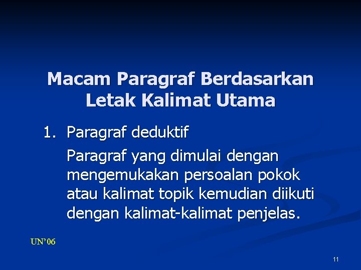 Macam Paragraf Berdasarkan Letak Kalimat Utama 1. Paragraf deduktif Paragraf yang dimulai dengan mengemukakan