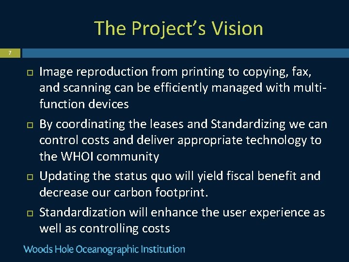 The Project’s Vision 7 Image reproduction from printing to copying, fax, and scanning can