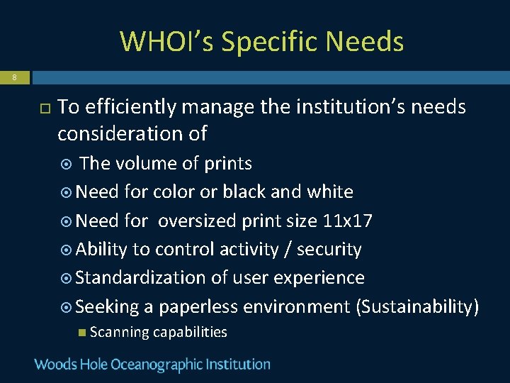 WHOI’s Specific Needs 8 To efficiently manage the institution’s needs consideration of The volume