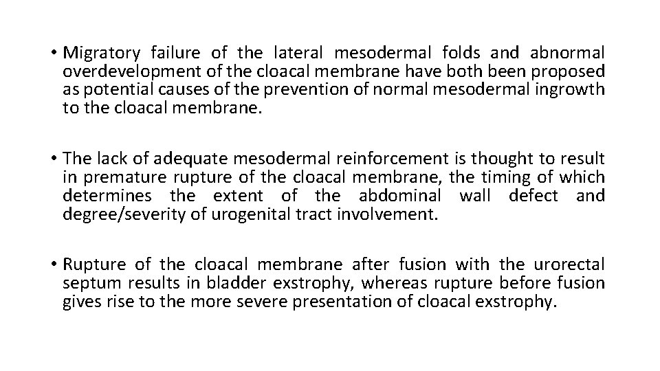  • Migratory failure of the lateral mesodermal folds and abnormal overdevelopment of the