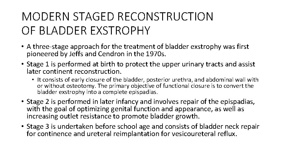 MODERN STAGED RECONSTRUCTION OF BLADDER EXSTROPHY • A three-stage approach for the treatment of