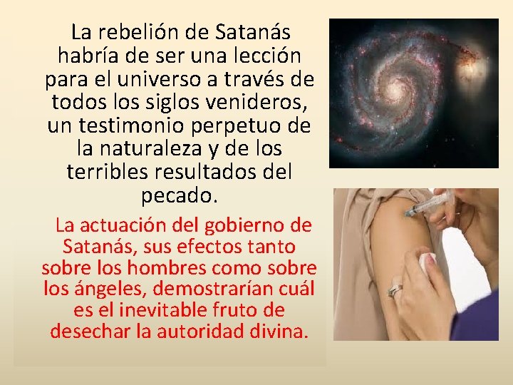 La rebelión de Satanás habría de ser una lección para el universo a través