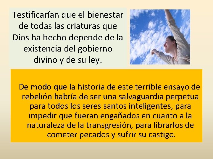 Testificarían que el bienestar de todas las criaturas que Dios ha hecho depende de Testificarían que el bienestar de todas las criaturas que Dios ha hecho depende de