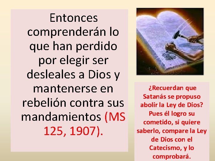 Entonces comprenderán lo que han perdido por elegir ser desleales a Dios y mantenerse Entonces comprenderán lo que han perdido por elegir ser desleales a Dios y mantenerse