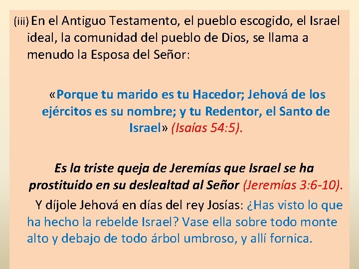 (iii) En el Antiguo Testamento, el pueblo escogido, el Israel ideal, la comunidad del (iii) En el Antiguo Testamento, el pueblo escogido, el Israel ideal, la comunidad del
