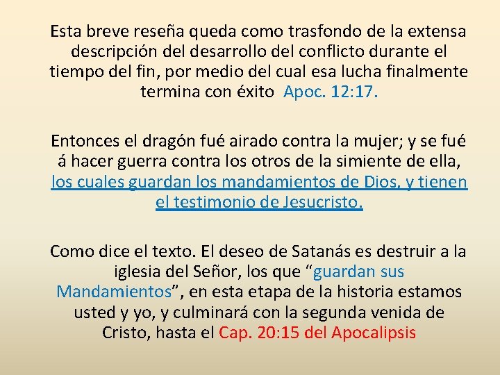 Esta breve reseña queda como trasfondo de la extensa descripción del desarrollo del conflicto Esta breve reseña queda como trasfondo de la extensa descripción del desarrollo del conflicto