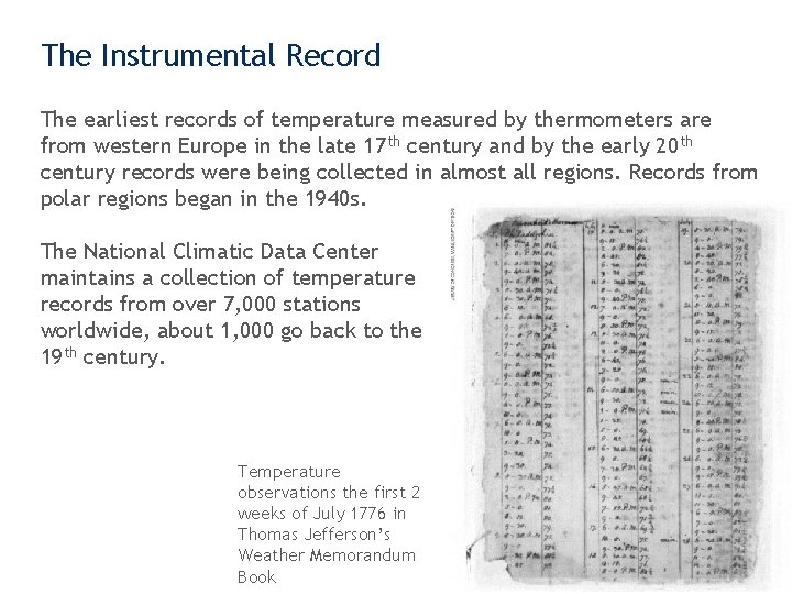 The Instrumental Record The earliest records of temperature measured by thermometers are from western
