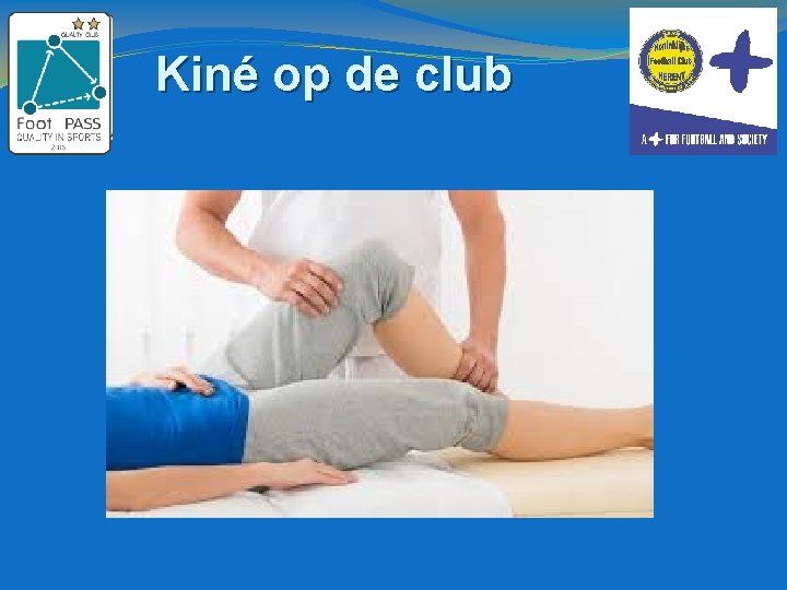 Kiné op de club 