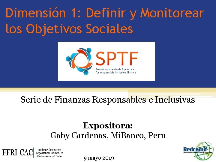 Dimensión 1: Definir y Monitorear los Objetivos Sociales Serie de Finanzas Responsables e Inclusivas