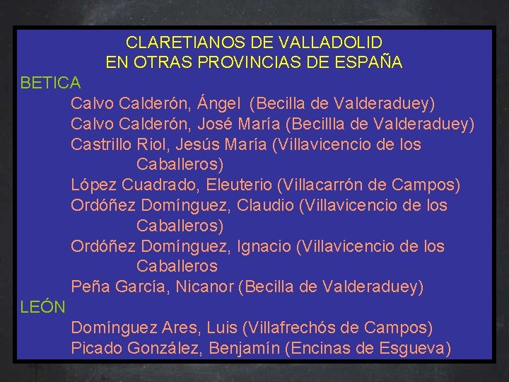 CLARETIANOS DE VALLADOLID EN OTRAS PROVINCIAS DE ESPAÑA BETICA Calvo Calderón, Ángel (Becilla de CLARETIANOS DE VALLADOLID EN OTRAS PROVINCIAS DE ESPAÑA BETICA Calvo Calderón, Ángel (Becilla de