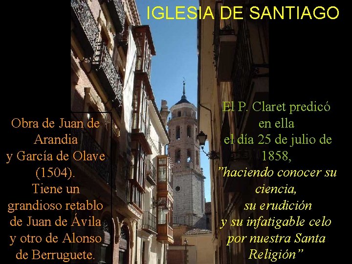 IGLESIA DE SANTIAGO Obra de Juan de Arandia y García de Olave (1504). Tiene IGLESIA DE SANTIAGO Obra de Juan de Arandia y García de Olave (1504). Tiene