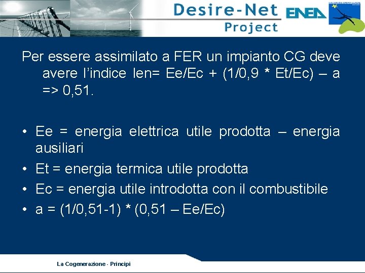 Per essere assimilato a FER un impianto CG deve avere l’indice Ien= Ee/Ec +