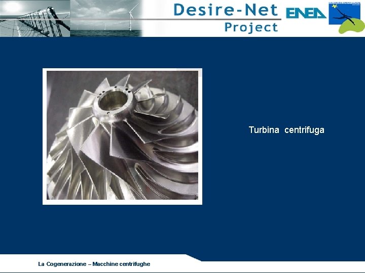 Turbina centrifuga La Cogenerazione – Macchine centrifughe 