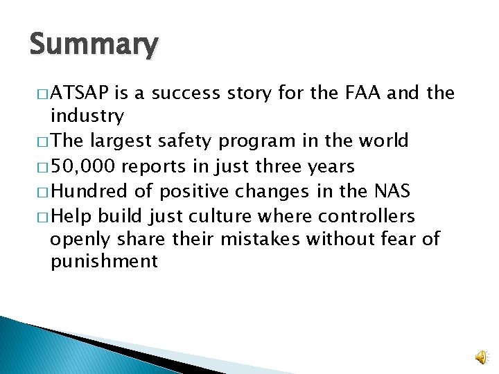 Summary � ATSAP is a success story for the FAA and the industry �