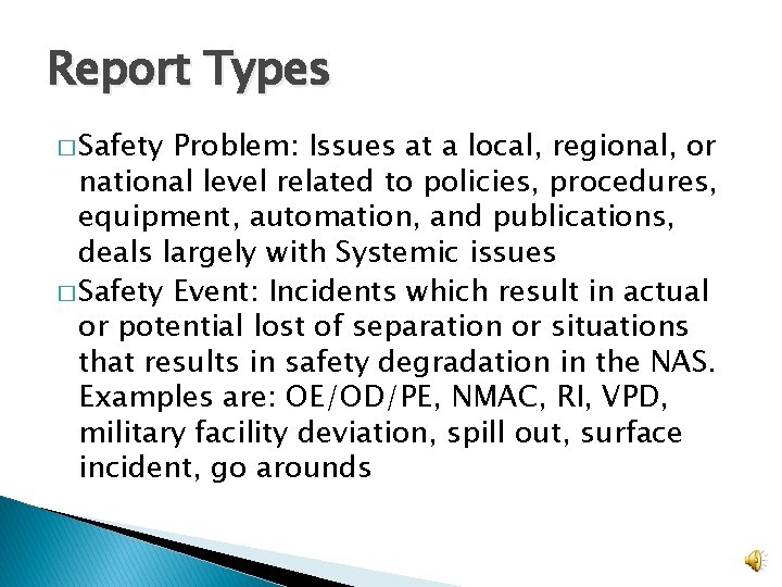 Report Types � Safety Problem: Issues at a local, regional, or national level related