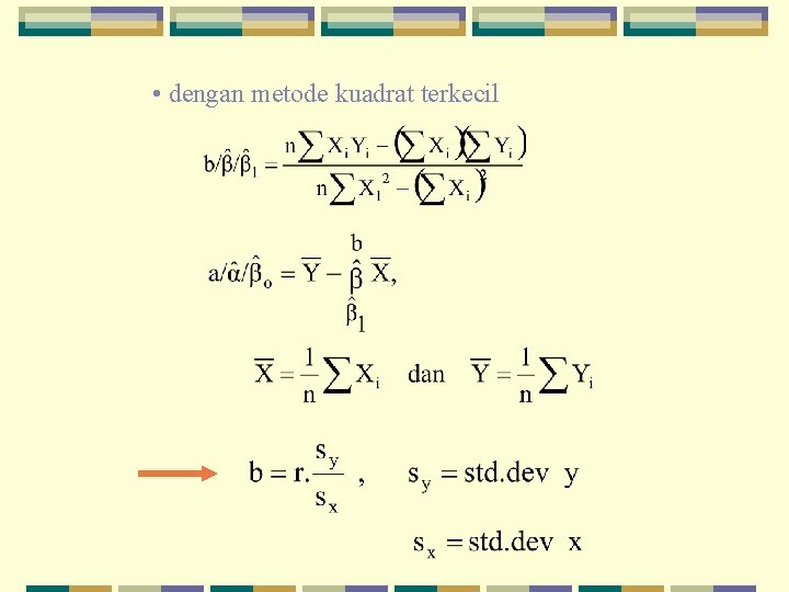  • dengan metode kuadrat terkecil 