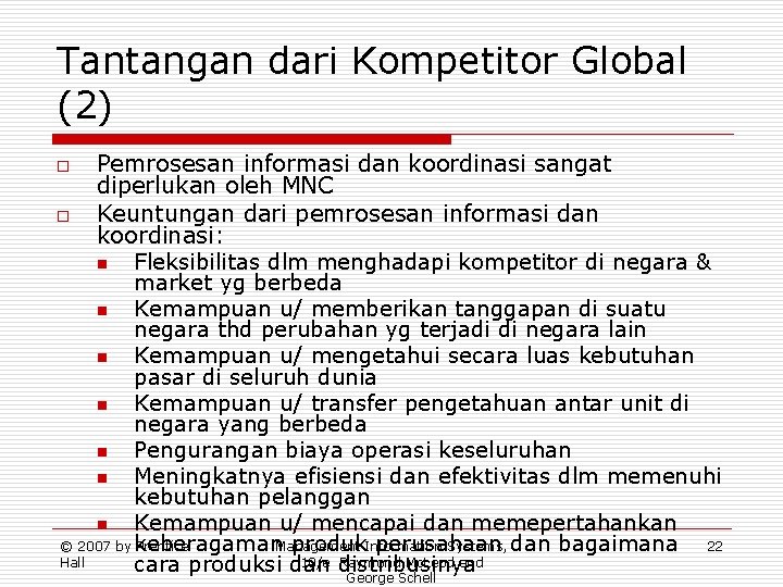 Tantangan dari Kompetitor Global (2) Pemrosesan informasi dan koordinasi sangat diperlukan oleh MNC o