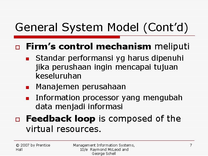 General System Model (Cont’d) o Firm’s control mechanism meliputi n n n o Standar