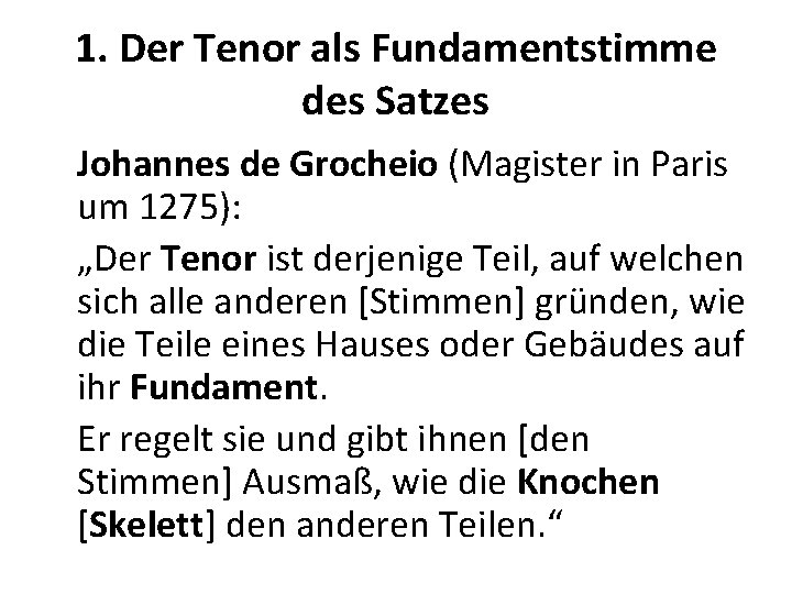 1. Der Tenor als Fundamentstimme des Satzes Johannes de Grocheio (Magister in Paris um