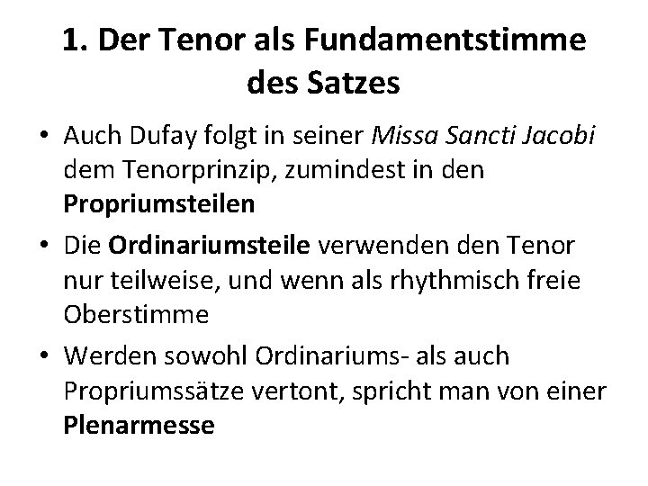 1. Der Tenor als Fundamentstimme des Satzes • Auch Dufay folgt in seiner Missa