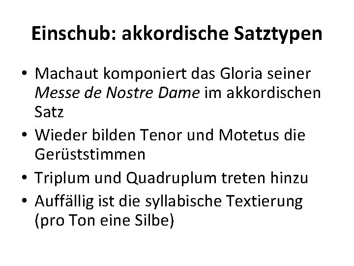 Einschub: akkordische Satztypen • Machaut komponiert das Gloria seiner Messe de Nostre Dame im