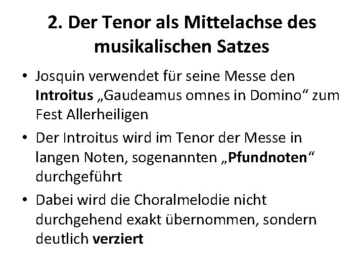 2. Der Tenor als Mittelachse des musikalischen Satzes • Josquin verwendet für seine Messe