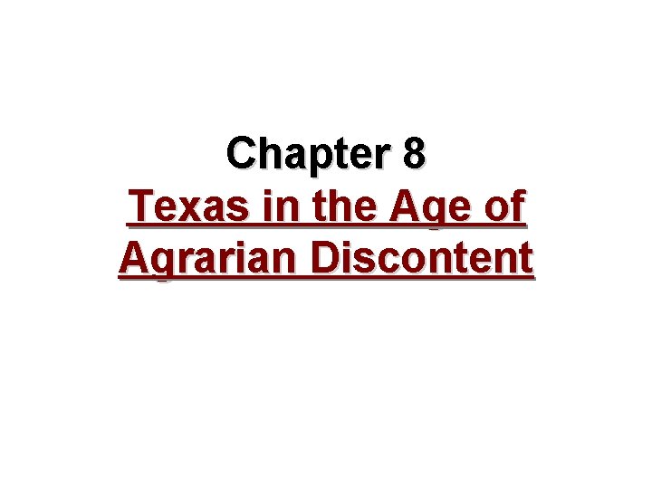 Chapter 8 Texas in the Age of Agrarian Discontent 