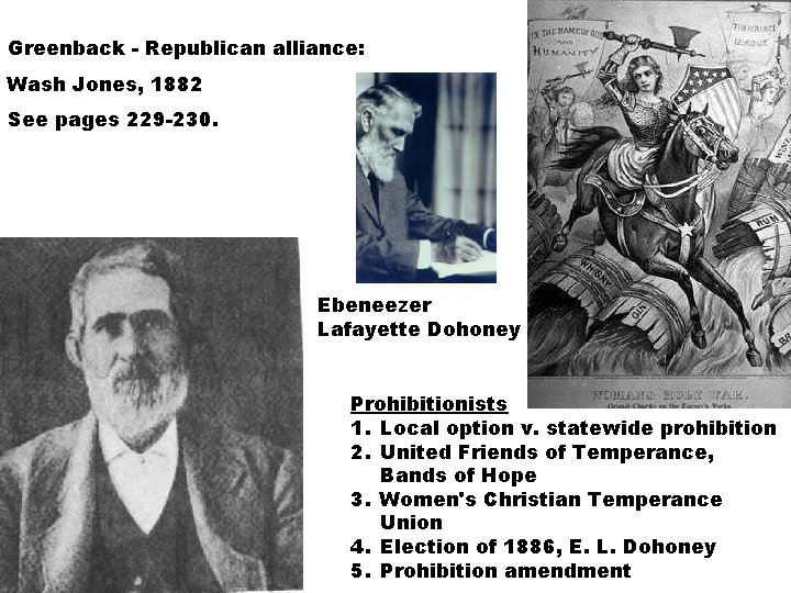 Greenback - Republican alliance: Wash Jones, 1882 See pages 229 -230. Ebeneezer Lafayette Dohoney