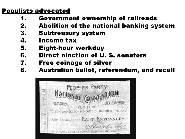 Populists 1. 2. 3. 4. 5. 6. 7. 8. advocated Government ownership of railroads