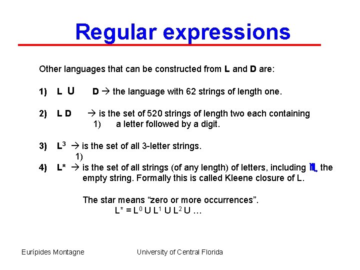 Regular expressions Other languages that can be constructed from L and D are: 1)