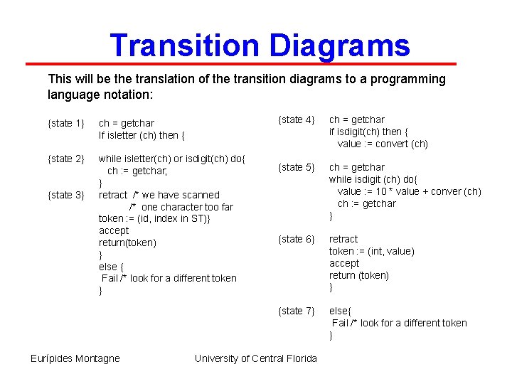 Transition Diagrams This will be the translation of the transition diagrams to a programming