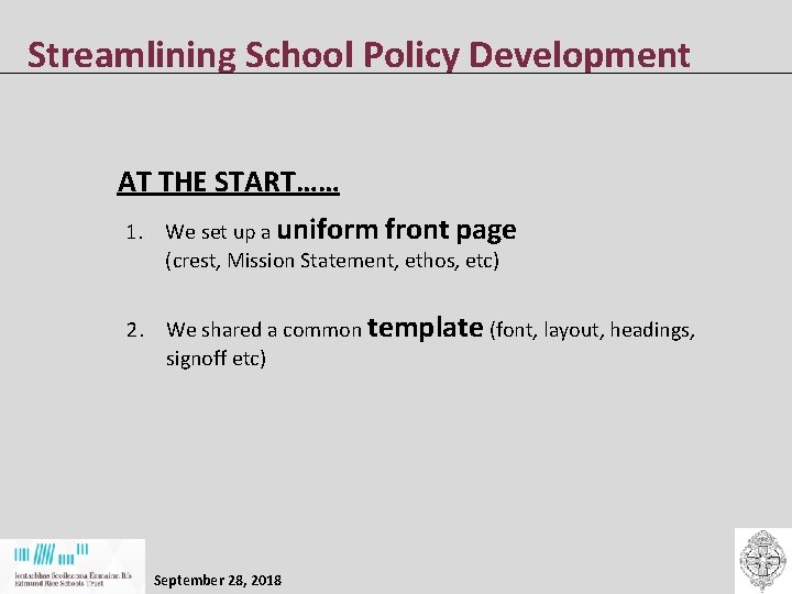 Streamlining School Policy Development AT THE START…… 1. We set up a uniform front Streamlining School Policy Development AT THE START…… 1. We set up a uniform front
