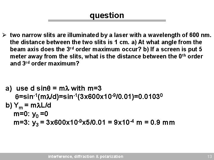 question Ø two narrow slits are illuminated by a laser with a wavelength of