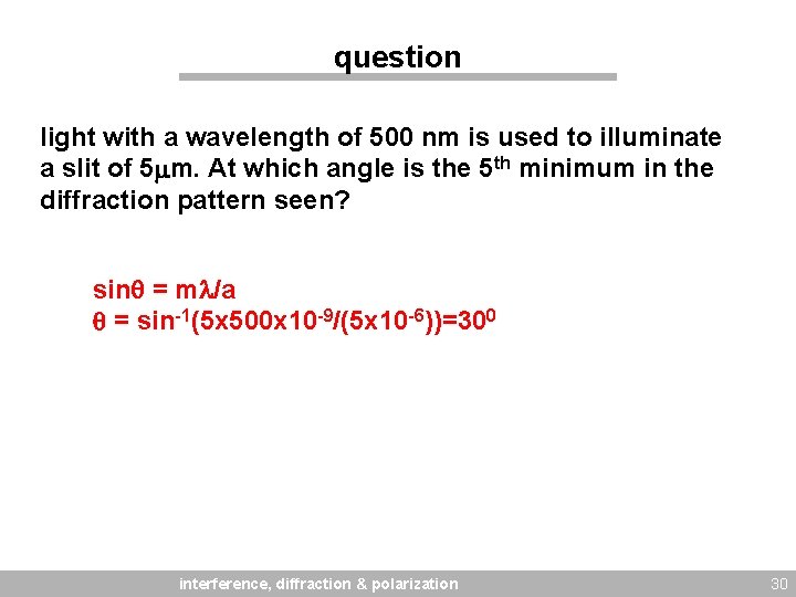 question light with a wavelength of 500 nm is used to illuminate a slit