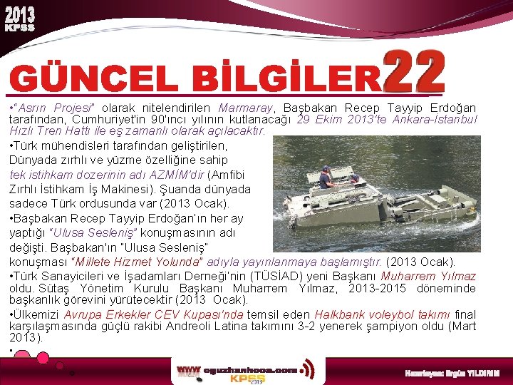 • “Asrın Projesi” olarak nitelendirilen Marmaray, Başbakan Recep Tayyip Erdoğan tarafından, Cumhuriyet'in 90'ıncı