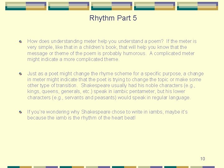 Rhythm Part 5 How does understanding meter help you understand a poem? If the