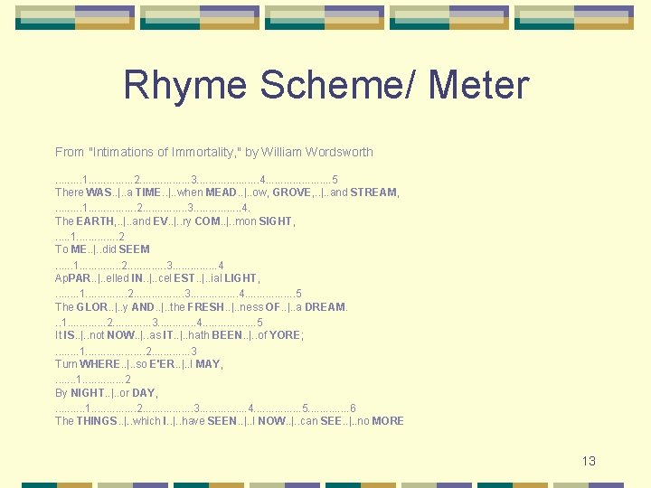 Rhyme Scheme/ Meter From "Intimations of Immortality, " by William Wordsworth. . 1. .