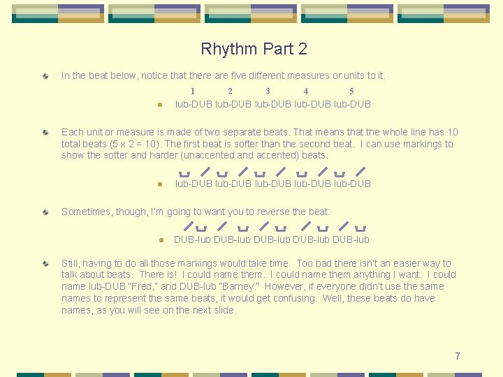 Rhythm Part 2 In the beat below, notice that there are five different measures