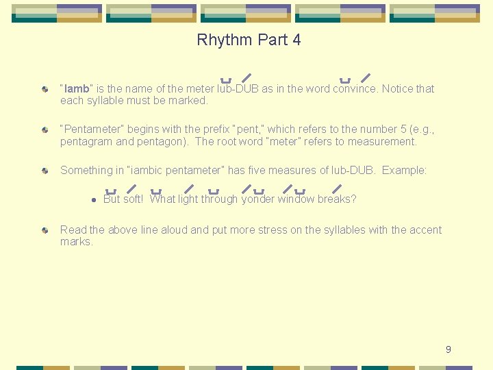 Rhythm Part 4 “Iamb” is the name of the meter lub-DUB as in the