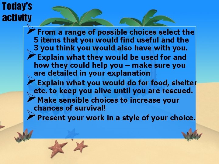 Today’s activity ØFrom a range of possible choices select the 5 items that you