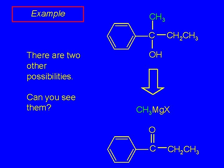 Example CH 3 C There are two other possibilities. Can you see them? CH