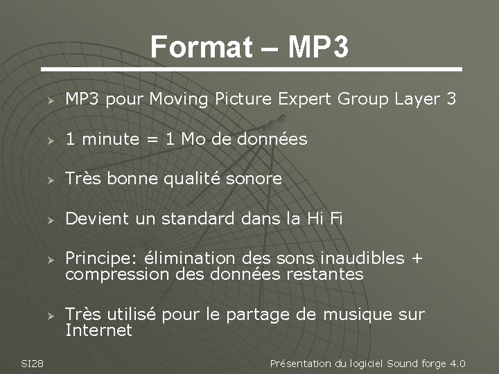 Format – MP 3 SI 28 Ø MP 3 pour Moving Picture Expert Group